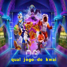 qual jogo do kwai que ganha mais dinheiro